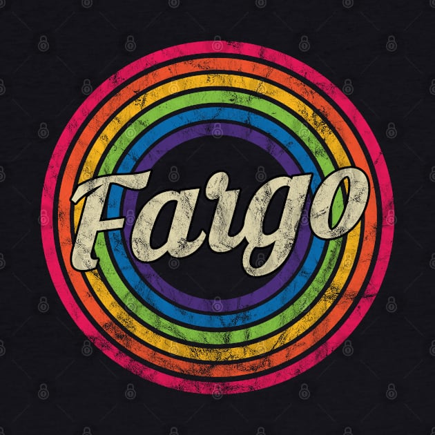 Fargo- Retro Rainbow Faded-Style by MaydenArt